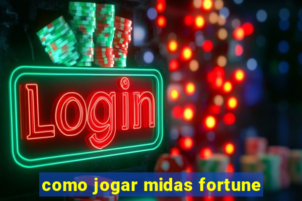 como jogar midas fortune